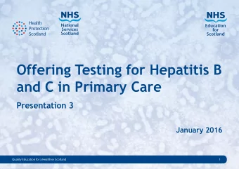 Offering Testing for Hepatitis B  and C in Primary Care  Presentation 3  January 2016  Quality