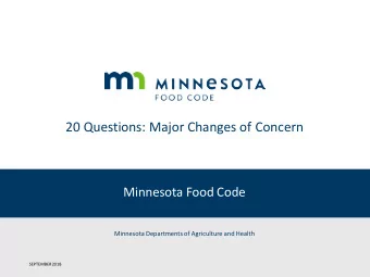 20 Questions: Major Changes of Concern  Minnesota Food Code  Minnesota Departments of Agriculture