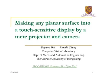 Making any planar surface into  a touch-sensitive display by a  mere projector and camera Jingwen