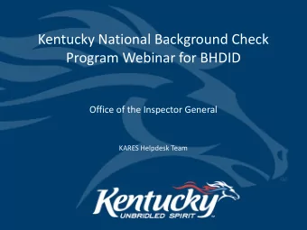 Kentucky National Background Check  Program Webinar for BHDID  Office of the Inspector General