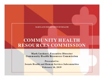 COMMUNITY HEALTH  RESOURCES COMMISSION  Mark Luckner, Executive Director  Com m unity Health