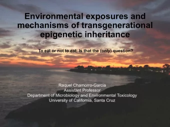 Environmental exposures and  mechanisms of transgenerational  epigenetic inheritance  To eat or not