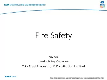 Fire Safety  Ajay Patki Head  Safety, Corporate  Tata Steel Processing &amp; Distribution