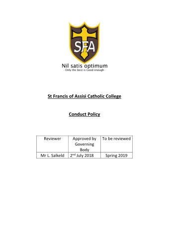 St Francis of Assisi Catholic College  Conduct Policy  Reviewer  Approved by  To be reviewed