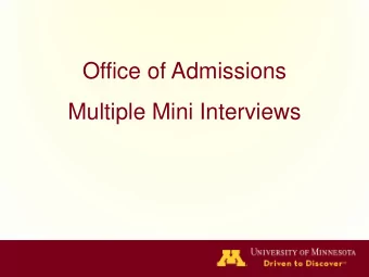 Office of Admissions  Multiple Mini Interviews  THE UNIVERSITY OF  MINNESOTA MEDICAL  SCHOOL