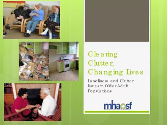 Cle a ring  Clutte r,  Cha ng ing  L  ive s  L  o ne line ss  a nd Clutte r  I  ssue s in Olde r