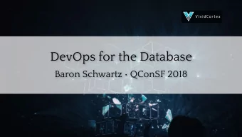 DevOps for the Database  Baron Schwartz  QConSF 2018  Introduction  Ive been focused on