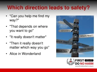 Which direction leads to safety?  &quot;Can you help me find my  way?&quot;  &quot;That