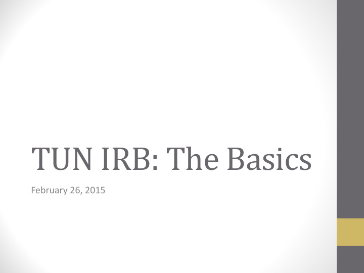 tun irb the basics