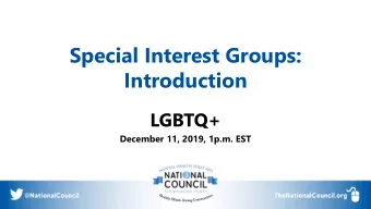 Special Interest Groups:  Introduction  LGBTQ+  December 11, 2019, 1p.m. EST  Introductions  Paul