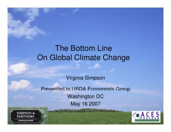 The Bottom Line  On Global Climate Change  On Global Climate Change  Virginia Simpson  Presented to
