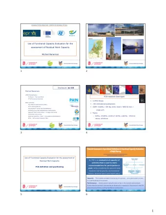 1 An FCE is an evaluation of capacity of activities that is used to FCE is limited to Health /