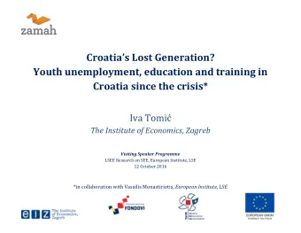 Croatias Lost Generation?  Youth unemployment, education and training in  Croatia since the