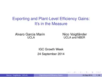 Exporting and Plant-Level Efficiency Gains:  Its in the Measure  Alvaro Garcia Marin  Nico