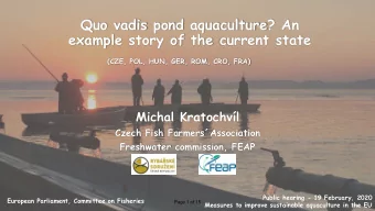 Quo vadis pond aquaculture? An  example story of the current state  (CZE, POL, HUN, GER, ROM, CRO,