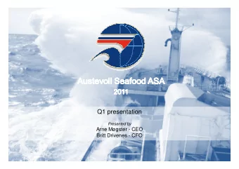 Q1 presentation  Presented by  Arne Mgster - CEO  Britt Drivenes - CFO  Disclaimer    This