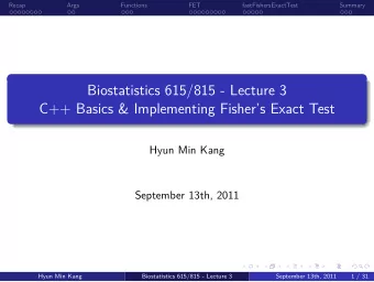 C++ Basics &amp; Implementing Fishers Exact Test  Biostatistics 615/815 - Lecture 3  .  .