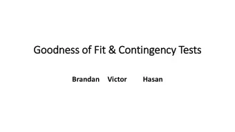 Goodness of Fit &amp; Contingency Tests  Brandan  Victor         Hasan  Outline:  Goodness of