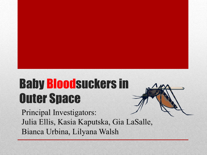 baby bloodsuckers in outer space