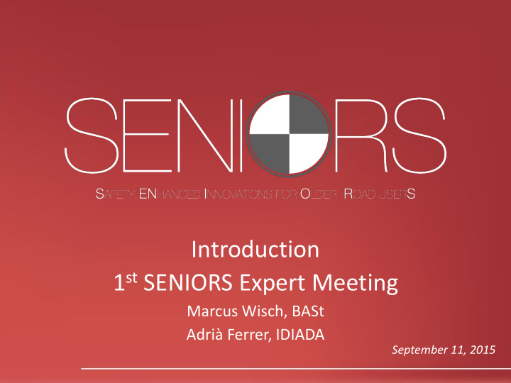 introduction 1 st seniors expert meeting