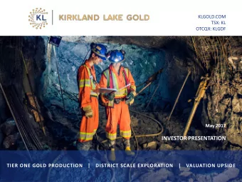 INVESTOR PRESENTATION  TIER ONE GOLD PRODUCTION   |   DISTRICT SCALE EXPLORATION   |   VALUATION