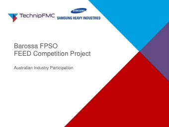 Barossa FPSO  FEED Competition Project  Australian Industry Participation  TechnipFMC Snapshot