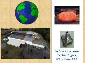 Selma Precision  Technologies,  NC 27576, LLC  1  Agenda  Introduction &amp; Vision