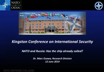 Kingston Conference on International Security  NATO and Russia: Has the ship already sailed?  Dr.