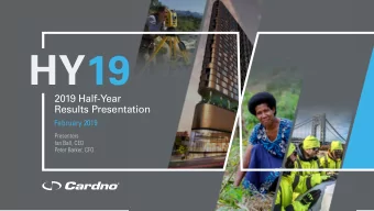 HY19  2019 Half-Year  Results Presentation  February 2019  Presenters:  Ian Ball, CEO  Peter
