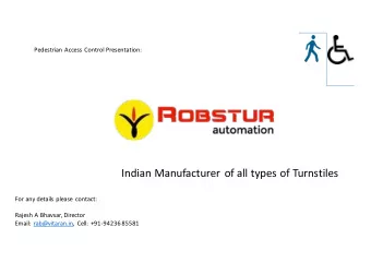 Indian Manufacturer of all types of Turnstiles  For any details please contact:  Rajesh A Bhavsar,