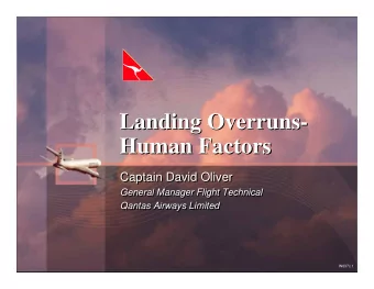 Landing Overruns-  Landing Overruns-  Human Factors  Human Factors  Captain David Oliver  Captain