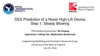 Step 1: Steady Blowing PhD student &amp; presenter: Bo Ouyang Supervisors: Yufeng Yao, Abdessalem
