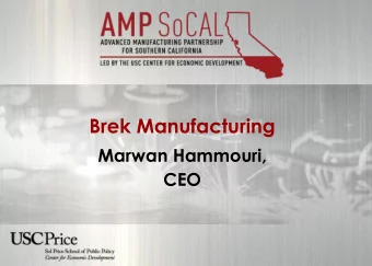 Brek Manufacturing  Marwan Hammouri,  CEO  Growth through Innovation  Overview  Brek Manufacturing