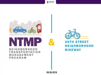 &amp;  26TH STREET  NEIGHBORHOOD  BIKEWAY  09.26.2018  F O O T E R  WHAT IS THE  NEIGHBORHOOD