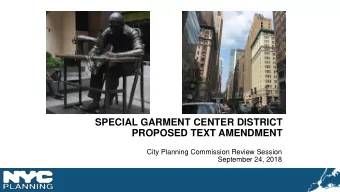 SPECIAL GARMENT CENTER DISTRICT  PROPOSED TEXT AMENDMENT  City Planning Commission Review Session