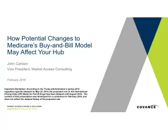 How Potential Changes to  Medicares Buy-and-Bill Model  May Affect Your Hub  John Carlsen  Vice