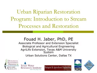 Urban Riparian Restoration  Program: Introduction to Stream  Processes and Restoration  Fouad H.