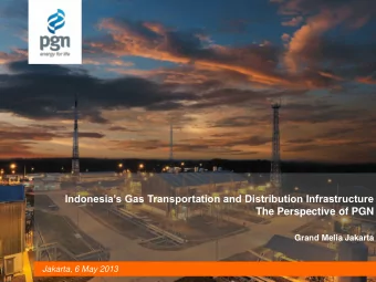 Grand Melia Jakarta  Jakarta, 6 May 2013 Introduction  PT Perusahaan Gas Negara (Persero) Tbk