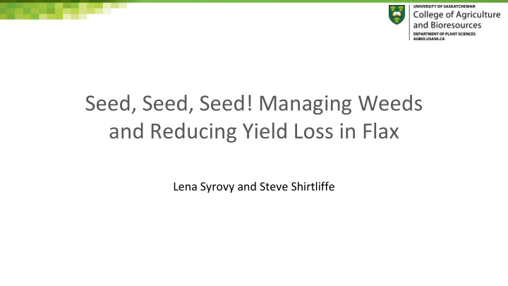 and reducing yield loss in flax