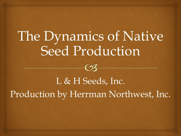 the dynamics of native seed production