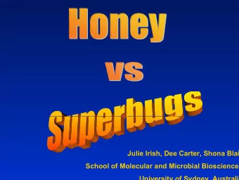 Julie Irish, Dee Carter, Shona Blair  School of Molecular and Microbial Biosciences  University of