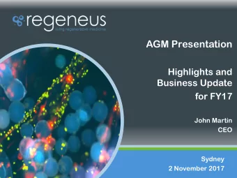 AGM Presentation  Highlights and  Business Update  for FY17  John Martin  CEO  Sydney  2 November