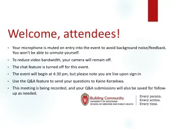 Welcome, attendees!  Your microphone is muted on entry into the event to avoid background