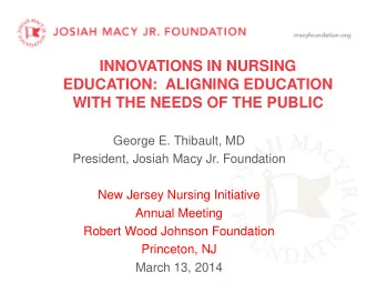 INNOVATIONS IN NURSING  EDUCATION:  ALIGNING EDUCATION  WITH THE NEEDS OF THE PUBLIC  George E.