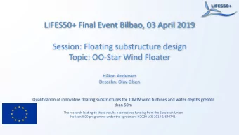 Session: Floating substructure design  Topic: OO-Star Wind Floater  Hkon Andersen  Dr.techn. Olav