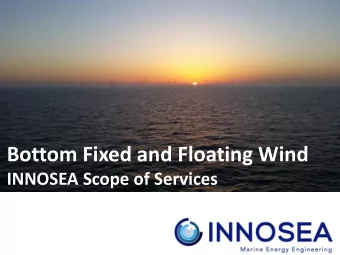 Bottom Fixed and Floating Wind  INNOSEA Scope of Services  1  AN INTRODUCTION Independent