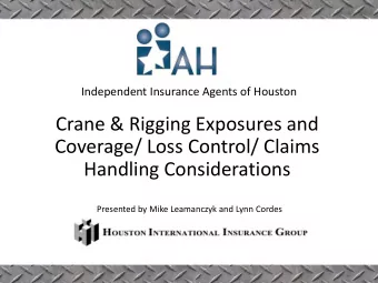 Crane &amp; Rigging Exposures and  Coverage/ Loss Control/ Claims  Handling Considerations