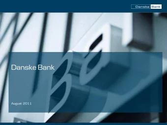 Danske Bank  August  2011  This presentation has been prepared solely for use at this presentation.