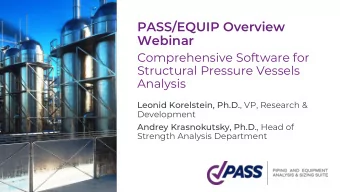 PASS/EQUIP Overview  Webinar  Comprehensive Software for  Structural Pressure Vessels  Analysis