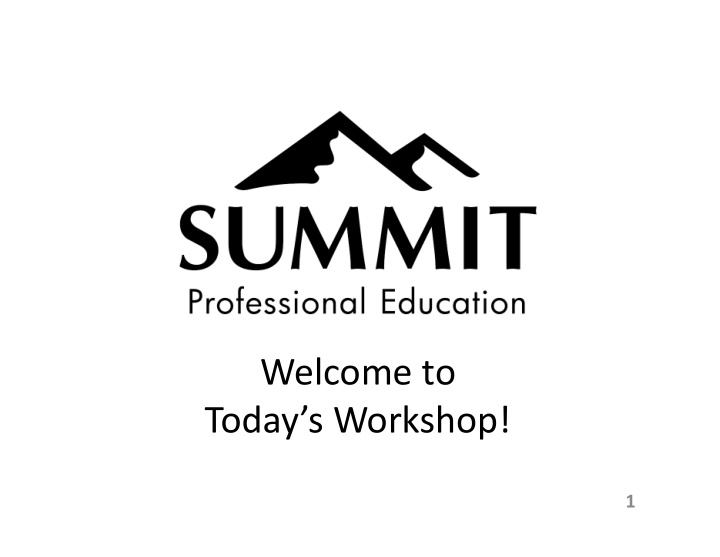welcome to today s workshop
